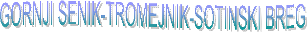 GORNJI SENIK-TROMEJNIK-SOTINSKI BREG 